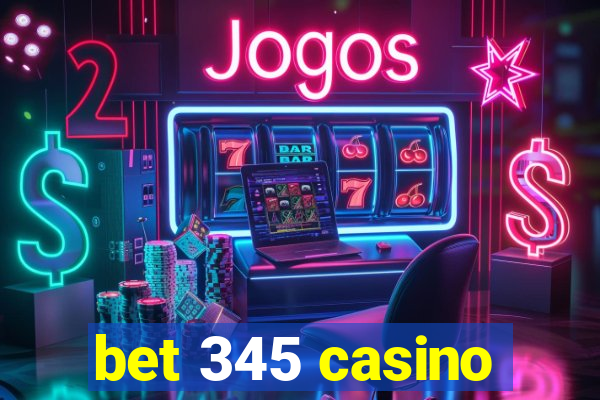 bet 345 casino